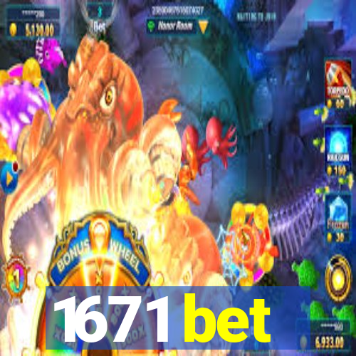 1671 bet